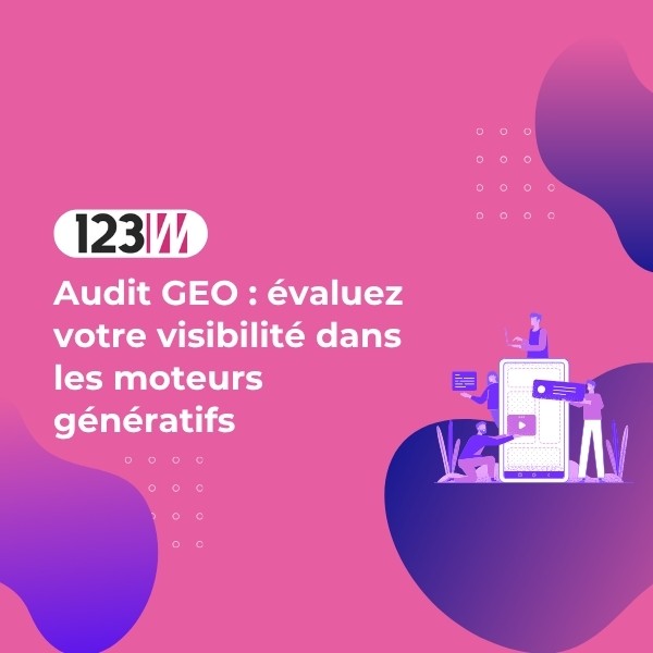 Audit GEO : évaluez la visibilité de votre site dans les moteurs génératifs (+ checklist gratuite) - Article actualite 123web