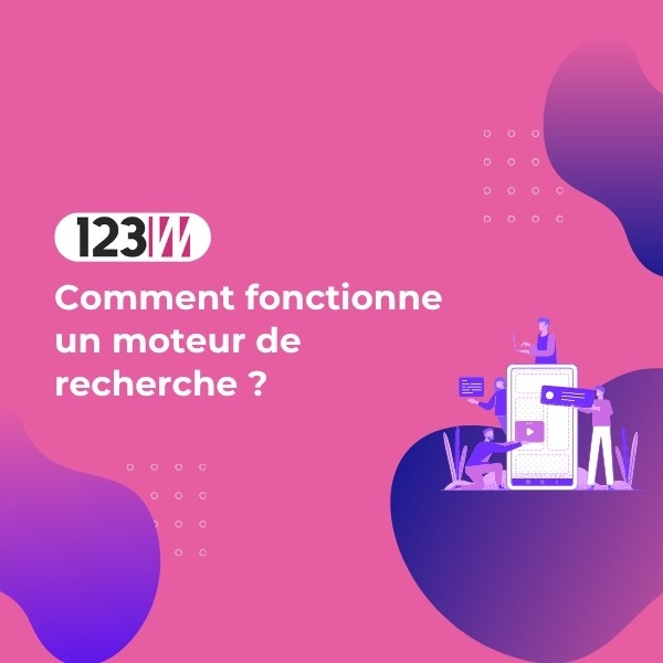 Comment fonctionne un moteur de recherche ? - Article actualite 123web