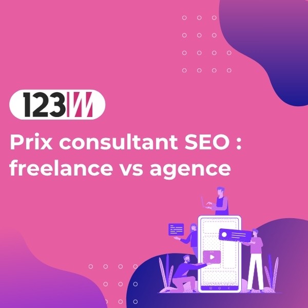 Prix consultant SEO : freelance vs agence - Article actualite 123web