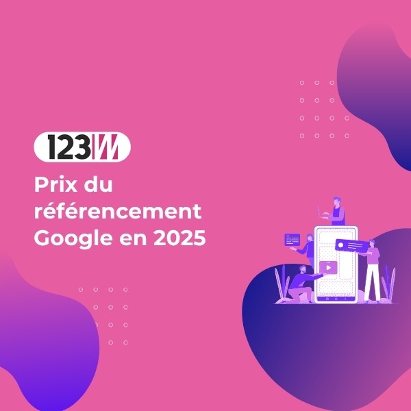 Prix du référencement Google en 2025 - Article actualite 123web